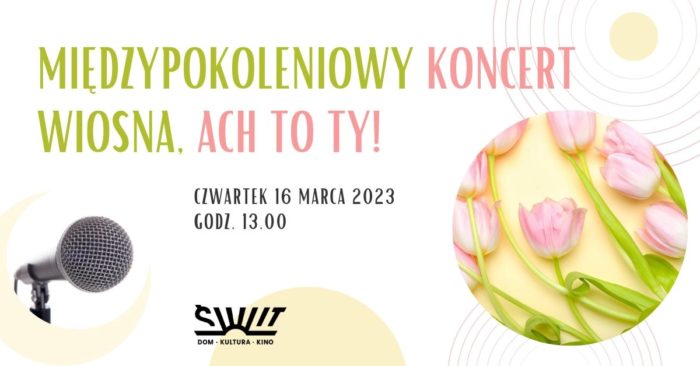 Wiosna-ach-to-Ty-700x366 Międzypokoleniowy Koncert | Wiosna, Ach to Ty!﻿